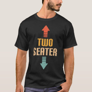 Two Seater 2 Seater Arrow   Gag Dad Joke Meme Men  T-Shirt
