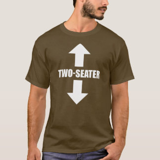 two seater men funny adult humour popular quote  T-Shirt
