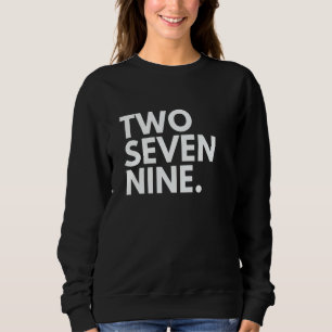 TWO SEVEN NINE Area Code 279 Sacramento CA Califor Sweatshirt