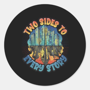 Two Sides To Every Story Environmental Protection Classic Round Sticker