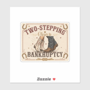 Two-Stepping Closer to Bankruptcy Western Sign