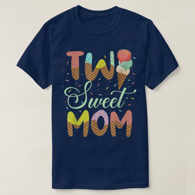 Two Sweet Mum Shirt Mummy Mama Ice Cream Lovers 2n (Design Front)