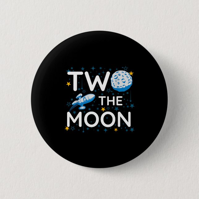 Two The Moon 2nd Planets Lover Birthday Space Rock 6 Cm Round Badge (Front)