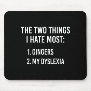 Two Things I Hate The Most - Gingers And My Dyslex Mouse Mat