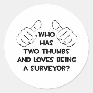 Two Thumbs and Loves Being a Surveyor Classic Round Sticker