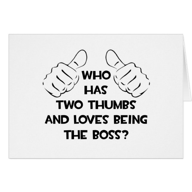 Two Thumbs and Loves Being The Boss (Front Horizontal)