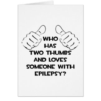 Two Thumbs and Loves Someone with Epilepsy