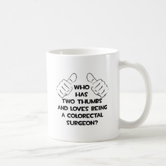 Two Thumbs .. Colourectal Surgeon Coffee Mug