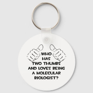 Two Thumbs .. Molecular Biologist Key Ring