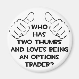 Two Thumbs .. Options Trader Magnet