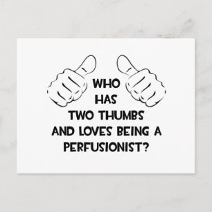 Two Thumbs .. Perfusionist Postcard