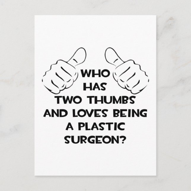 Two Thumbs .. Plastic Surgeon Postcard (Front)