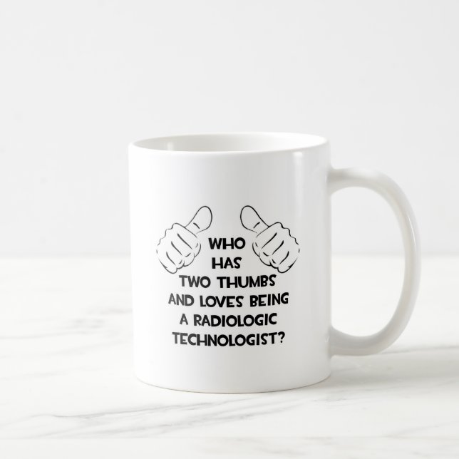 Two Thumbs .. Radiologic Technologist Coffee Mug (Right)