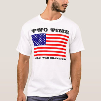 Two Time World War Champions Shirt