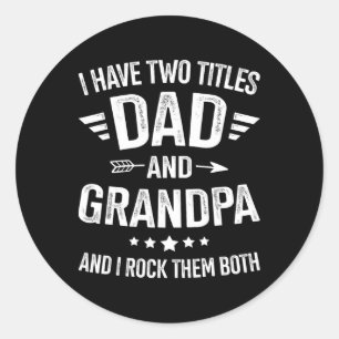 Two Titles Dad Grandpa For Fathers Day Birthday Ch Classic Round Sticker