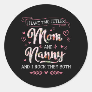 Two Titles Mum Nanny Grandma Mothers Day Christmas Classic Round Sticker