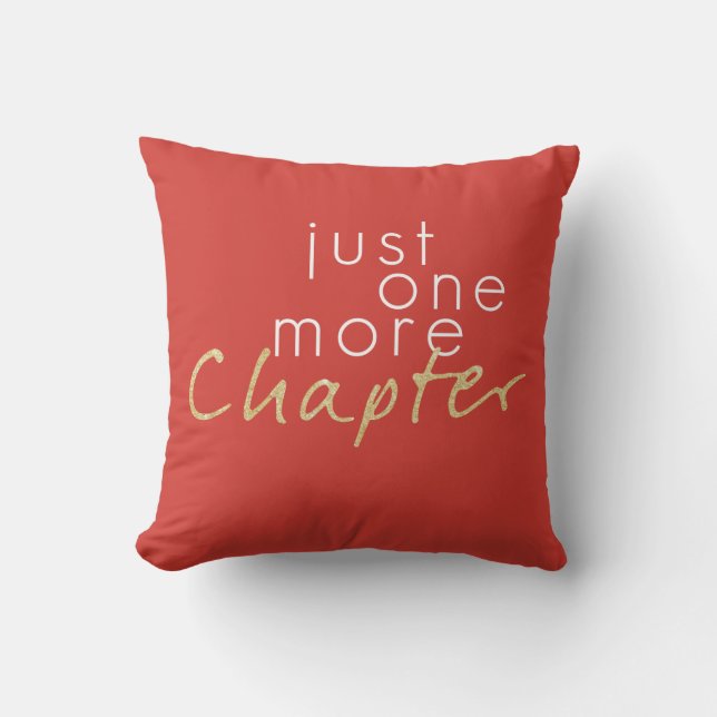 Two Toned Just One More Chapter Throw Pillow (Front)