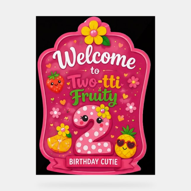 Two-Tti Fruity Birthday Welcome Board Mockup Acrylic Sign (Front)