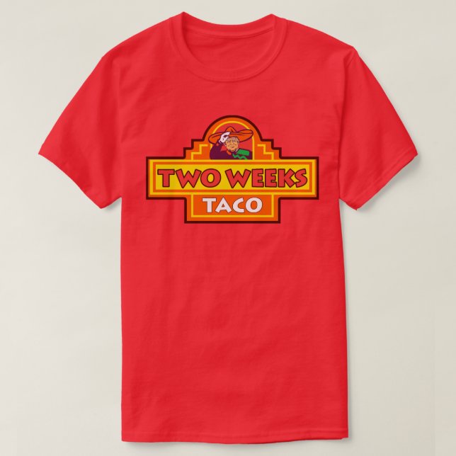 Two Weeks TACO Trump Always Chickens Out T-Shirt (Design Front)