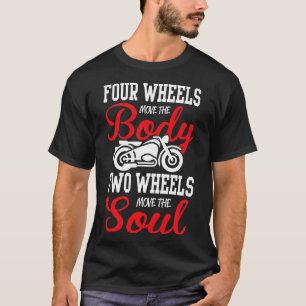 Two wheels move the soul T-Shirt