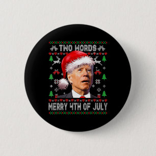 Two Words Merry 4th Of July Joe Biden Christmas  6 Cm Round Badge