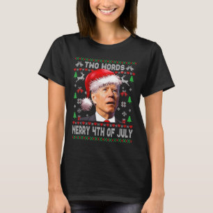 Two Words Merry 4th Of July Joe Biden Christmas T-Shirt