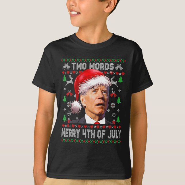 Two Words Merry 4th Of July Joe Biden Christmas   T-Shirt (Front)