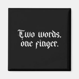 Two Words One Finger Fck Middle Finger Funny Adult Magnet