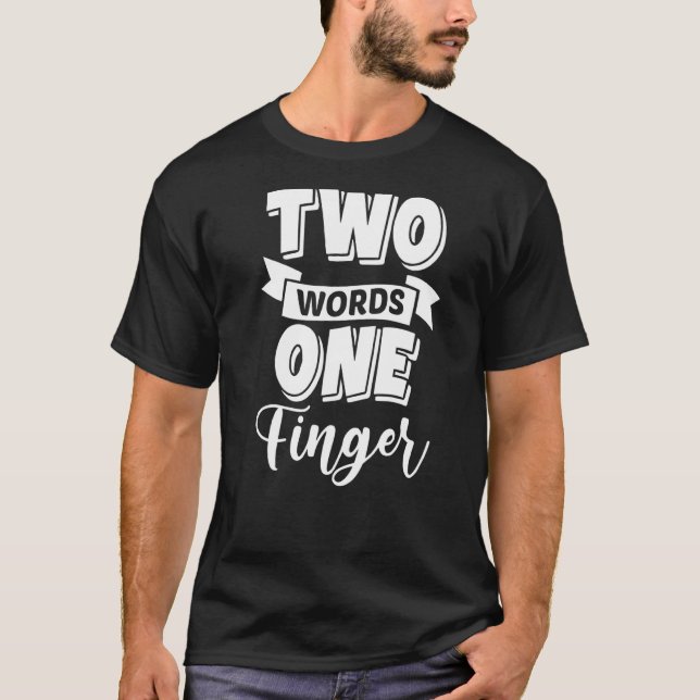 Two Words One Finger Graphic T-Shirt (Front)