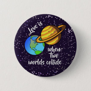 Two Worlds Collide 6 Cm Round Badge