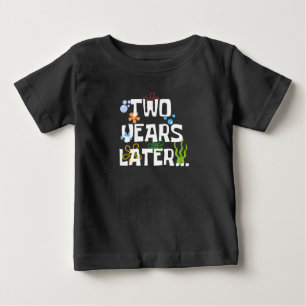 Two Years Later, Funny 2nd Birthday Party Baby T-Shirt