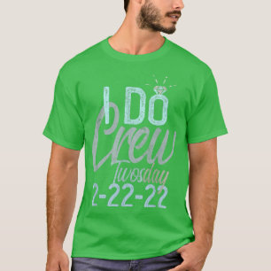 TWOSDAY 22222 I DO CREW Bridal Party Bride Bachelo T-Shirt