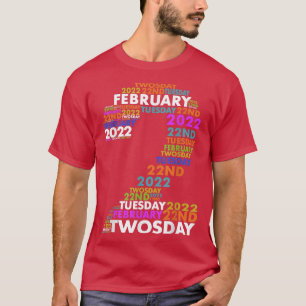 Twosday TuesdayFebruary 2nd 2022Commemorative Twos T-Shirt