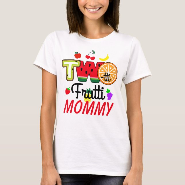 Twotti Fruitti Birthday Girl | Mummy T-Shirt (Front)