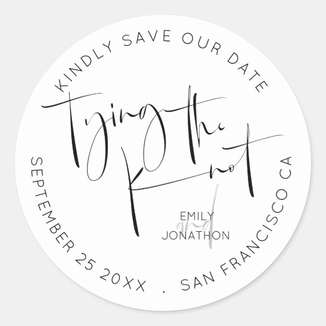 Tying The Knot Script Black White Save The Date Classic Round Sticker (Front)