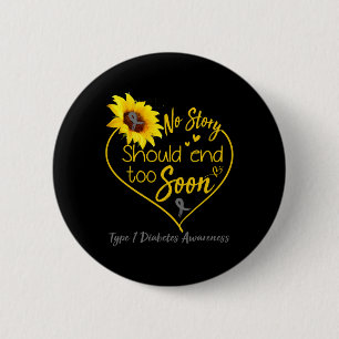 Type 1 Diabetes Awareness No Story Should End Too 6 Cm Round Badge