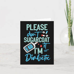 Type 1 Diabetes Awareness Please Don't Sugarcoat D Card