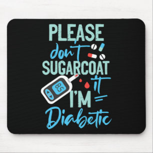 Type 1 Diabetes Awareness Please Don't Sugarcoat D Mouse Mat