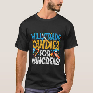 Type 1 Diabetes Awareness Trade Candy For Pancreas T-Shirt