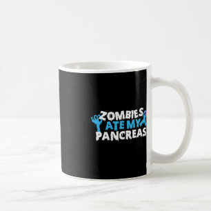 Type 1 Diabetes Awareness Zombies Ate My Pancreas Coffee Mug