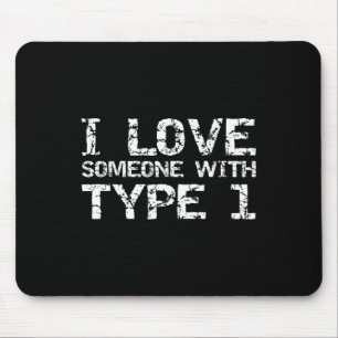 Type 1 Diabetes Family Gifts I Love Someone With T Mouse Mat