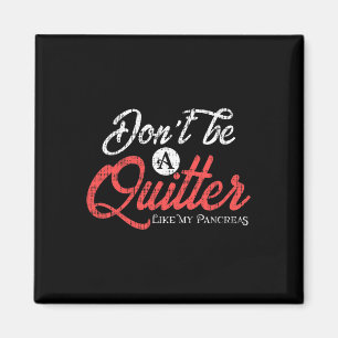 Type 1 Diabetes Fun Diabetic Pancreas Quitter Magnet