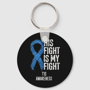 Type 1 Diabetes His Fight Is My Fight T1d Awarenes Key Ring
