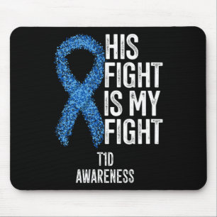 Type 1 Diabetes His Fight Is My Fight T1d Awarenes Mouse Mat