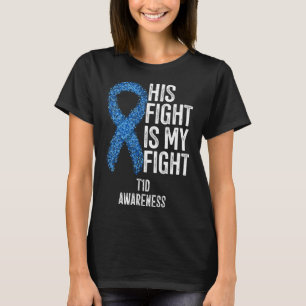 Type 1 Diabetes His Fight Is My Fight T1d Awarenes T-Shirt