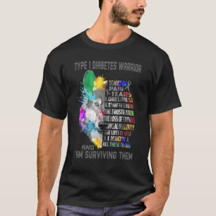 Type 1 Diabetes I Know All These Things And I Surv T-Shirt