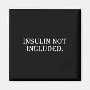 Type 1 Diabetes Insulin Not Included  Magnet