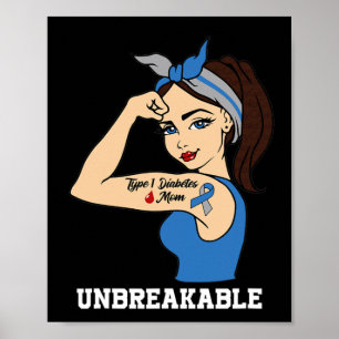 Type 1 diabetes mom unbreakable Warrior Awareness Poster