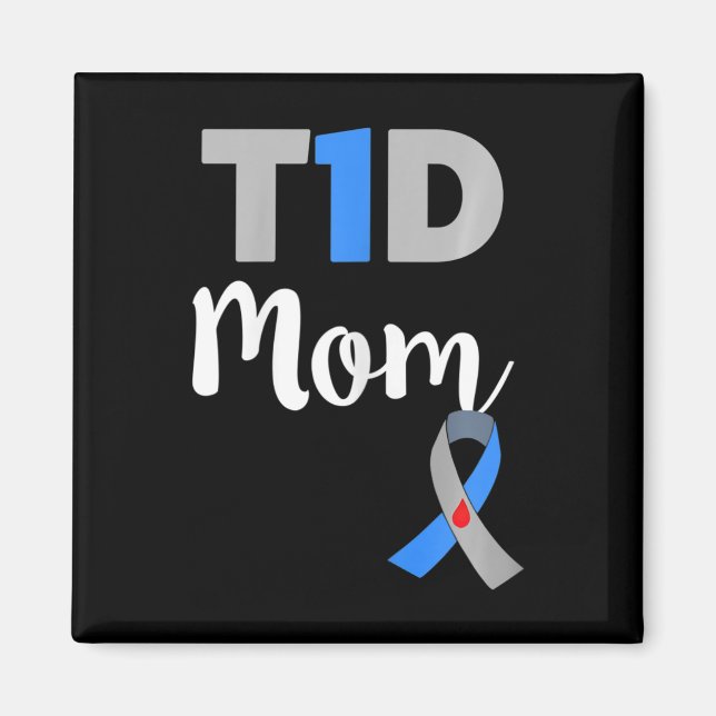 Type 1 Diabetes Mum  -  T1D Mum  Magnet (Front)