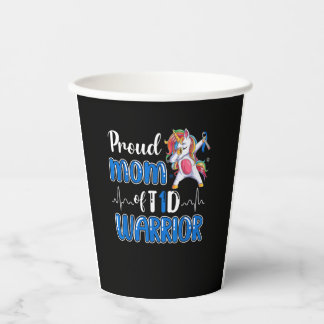 Type 1 Diabetes Shirt Proud Mom Of A T1D Warrior T Paper Cups